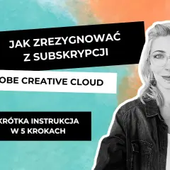 Jak anulować subskrypcję Photoshop i uniknąć niepotrzebnych kosztów
