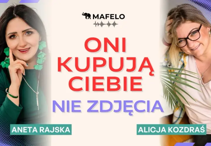 Aneta Rajska i Alicja Koźdraś, twórczynie stron dla fotografów, podkreślają: "Oni kupują Ciebie, nie zdjęcia".