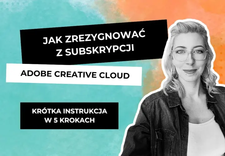 Jak anulować subskrypcję Photoshop i uniknąć niepotrzebnych kosztów