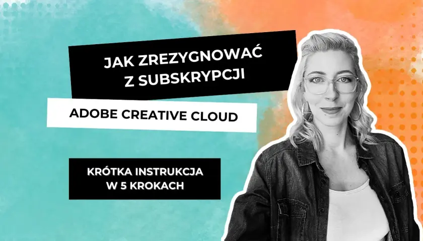 Jak anulować subskrypcję Photoshop i uniknąć niepotrzebnych kosztów