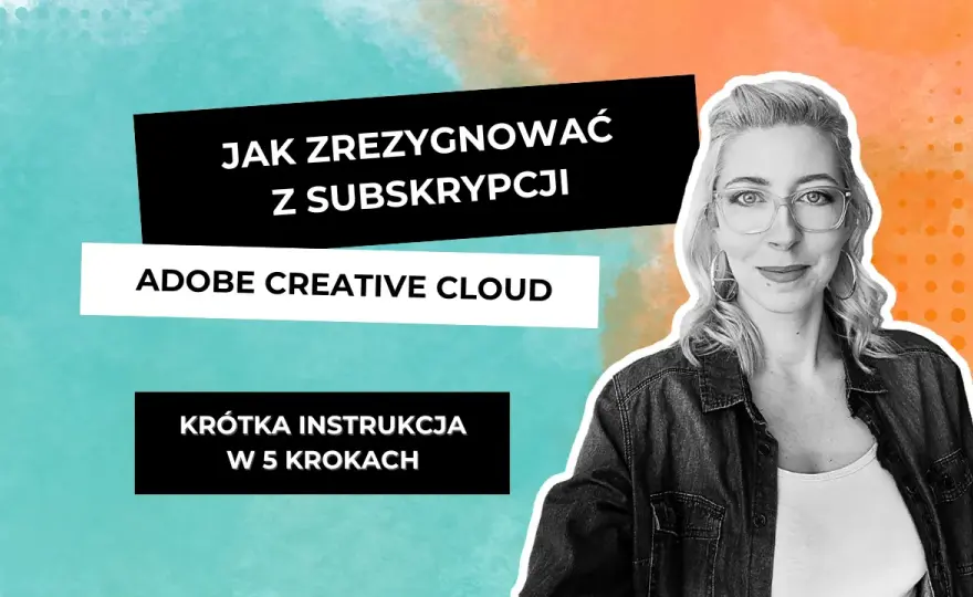 Jak anulować subskrypcję Photoshop i uniknąć niepotrzebnych kosztów